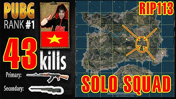 RIP113 PUBG RANK 1 | Phá kỷ lục thế giới | SOLO SQUAD 43 KILL PLAYERUNKNOWN