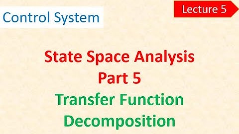 Cascade Decomposition of Transfer Function | State space equation | Control system | Lecture 5