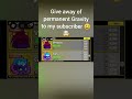 Give away of permanent Gravity to my subscriber 😃🤯