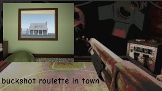 buckshot roulette in town1#
