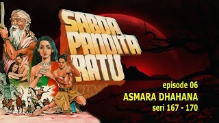 SABDA PANDITA RATU | Episode 06 - Asmara Dhahana - Seri 167-170