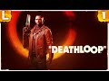 ВРЕМЕННАЯ ПЕТЛЯ от РАЗРАБОТЧИКОВ DISHONORED ► DEATHLOOP #1 Прохождение