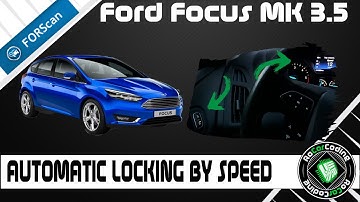 ENABLE DOOR  AUTO LOCKING | FORD FOCUS MK3.5 | #FORSCAN CODING