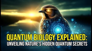 Quantum Biology Explained: Unveiling Nature's Hidden Quantum Secrets