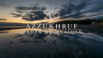 Surat Az-Zukhruf - Maher Al Muaiqly | سورة الزُّخْرُف - ماهر المعيقلي