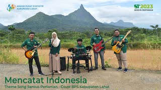 Mencatat Indonesia - Theme Song Sensus Pertanian 2023 - Cover BPS Kabupaten Lahat
