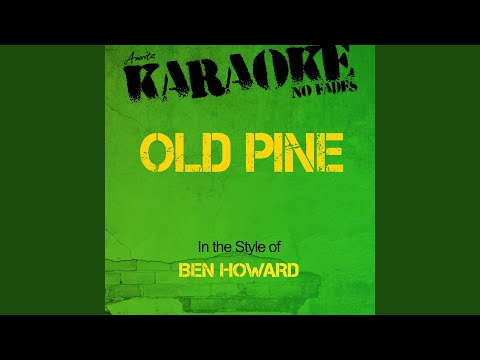 Old Pine (In the Style of Ben Howard) (Karaoke Version)