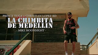 Prince Tuga x Christian Lopez RD x Mike Moonnight - La Chimbita de Medellin