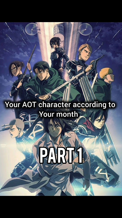 your AOT character according to your birth month ✨#attackontitanedit #yourmonthyourcharacter #viral