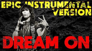 Dream On - Aerosmith | EPIC INSTRUMENTAL VERSION