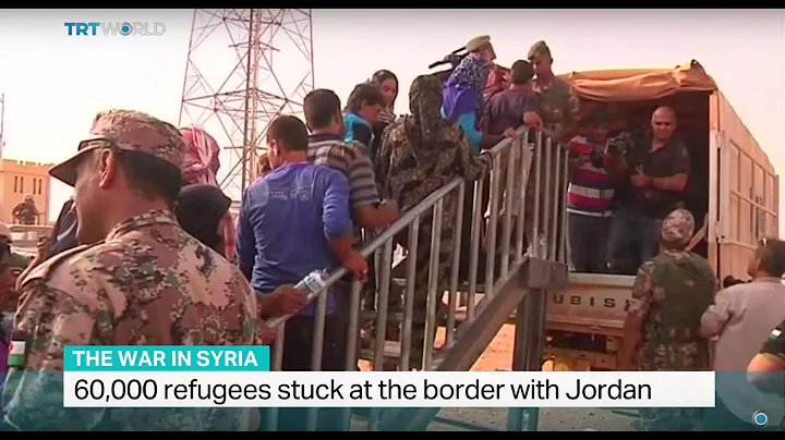 60,000 refugees stuck at the Jordanian border, Aar...