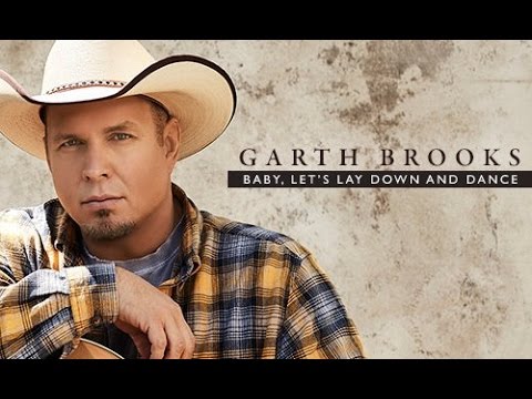 Info Baby Lets Lay Down and Dance New Garth song - YouTube