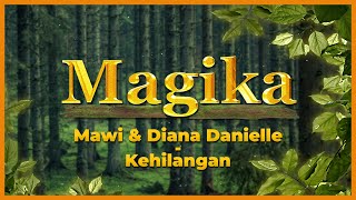 Mawi & Diana Danielle - Kehilangan (Magika OST)  Lyric Video