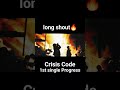 Crisis Code 1st single Progress