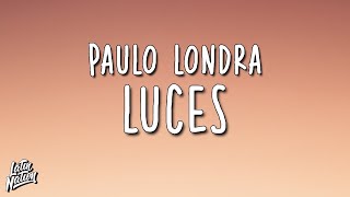 Paulo Londra - Luces (Lyrics/Letra)