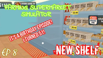 Farming Supermarket Simulator/ Ep 8/ Mobile/ New Shelf 