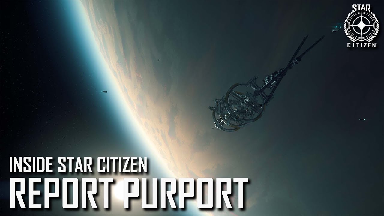 Inside Star Citizen: Report Purport | Summer 2021