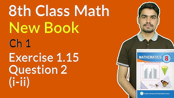 Class 8 Math Chapter 1 - Exercise 1.15 Question 2 part 1 and 2 - 8th Class Maths Chapter 1