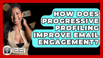 How Does Progressive Profiling Improve Email Engagement? - TheEmailToolbox.com