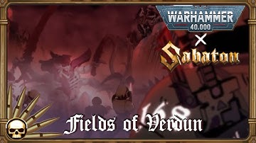 Warhammer 40.000 X Sabaton - Fields of Verdun