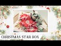 Christmas star box and ecd flower tutorial