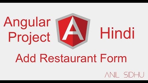 Angular project in Hindi #6 Add Restaurant Form