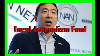 Local Journalism Fund - Andrew Yang Policies