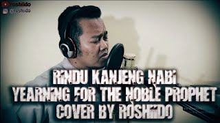 Rindu Kanjeng Nabi (Yearning For The Noble Prophet) - cover by roshiido