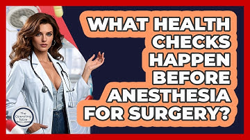 What Health Checks Happen Before Anesthesia For Surgery? - The Operating Table