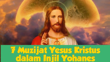 7 Mujizat Yesus Kristus dalam Injil Yohanes....