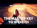 Joseph Murphy - The Master Key To Wealth - Audiobook - The Power of Your Subconscious Mind. Manifest