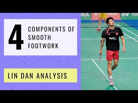 The 4 Main Components of Smooth Footwork | Lin Dan Analysis