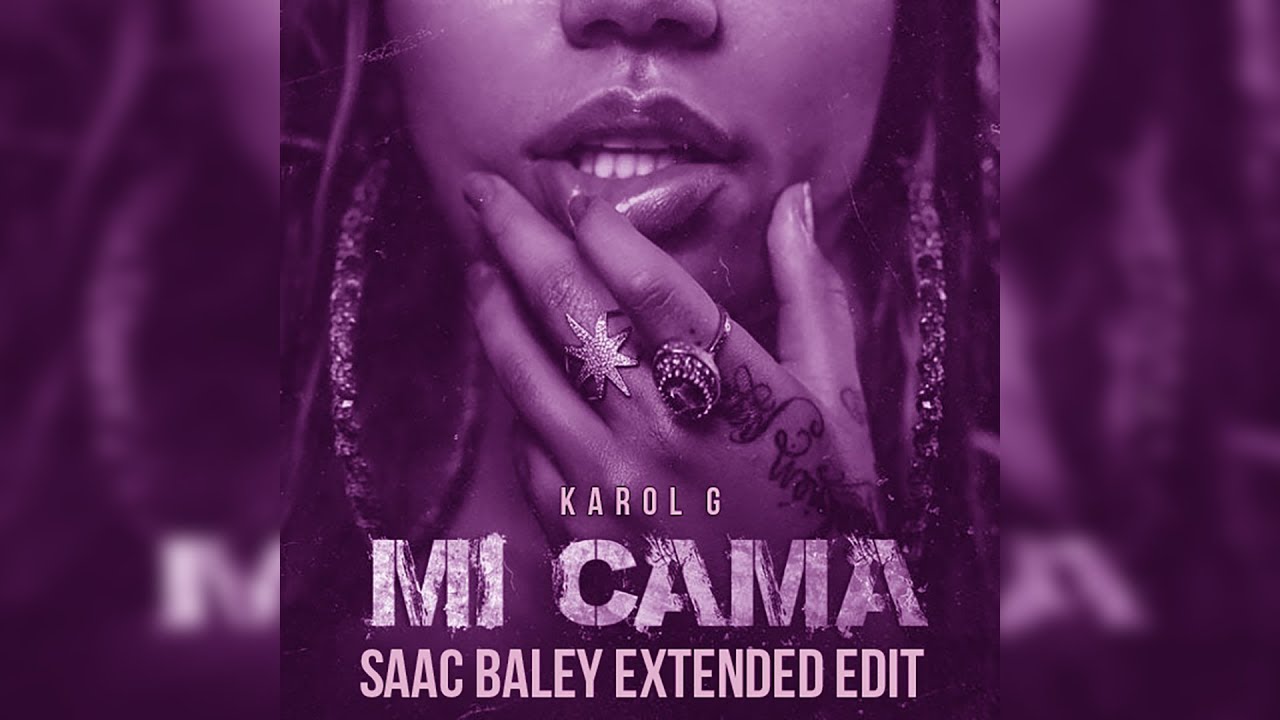 Karol G J Balvin Ft Nicky Jam Mi Cama Saac Baley Extended Edit