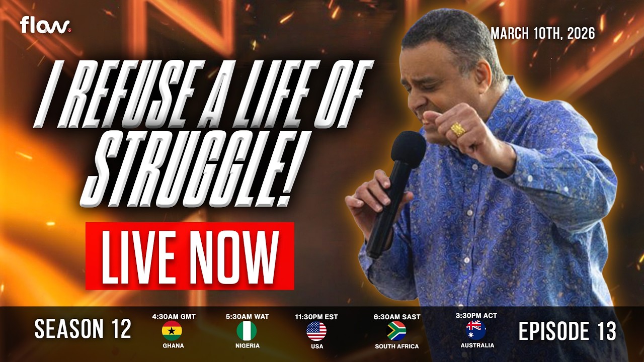 FLOW PRAYER MEETING S12 • E13 || ENOUGH IS ENOUGH! ! I REFUSE A LIFE OF STRUGGLE || TUES 10 MAR 2026