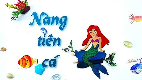 Nàng Tiên Cá - Clay - Tạo hình đất sét