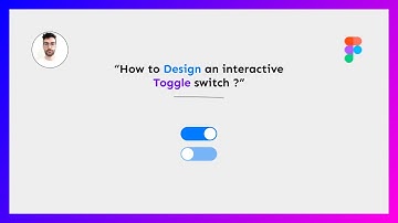 How to Design an Interactive Toggle Switch - Figma Tutorial