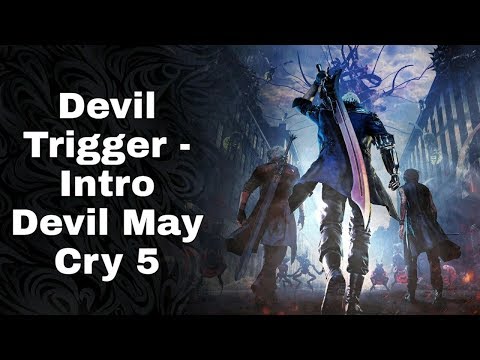 Devil Trigger - Intro Devil May Cry 5 [4k 60fps]