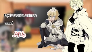 My favourite animes react |mika| mikayuu 7/7