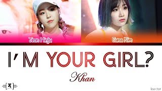 Vignette de la vidéo "KHAN (칸) - "I'M YOUR GIRL" Lyrics [Color Coded Han/Rom/Eng]"