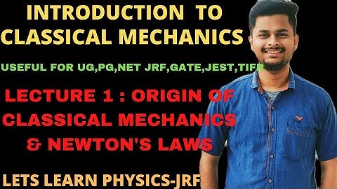 LEC-1|0सेHERO|CLASSICAL MECHANICS|NEWTONIAN MECHANICS,NEWTON LAWS|#CSIRNETJRF #JEST2021 #TIFR #GATE
