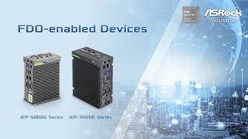 ASRock Industrial’s FDO-enabled Devices for Automated and Secure System Onboarding