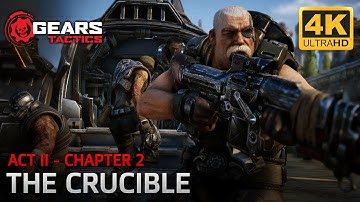 Gears Tactics - Act II - Chapter 2: The Crucible