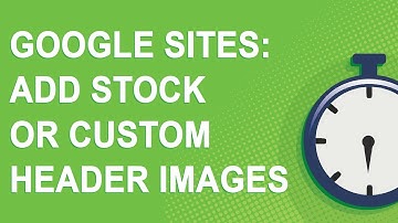 Google Sites: Add stock or custom header images to page banners (2020)