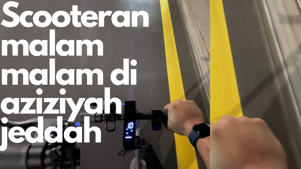 Night ride(electric scooter) in Al Aziziyah Jeddah/ Skuteran malam di