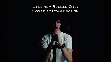 Lifeline - Reuben Grey (Cover by Ryan English)
