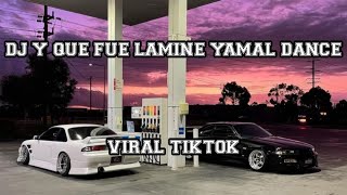 DJ Y QUE FUE LAMINE YAMAL DANCE VIRAL TIKTOK SPEED UP