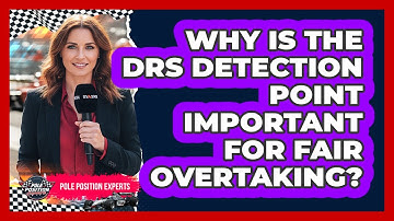 Why Is The DRS Detection Point Important For Fair Overtaking?