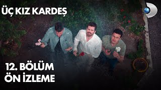 Üç Kız Kardeş 12. Bölüm Ön İzleme