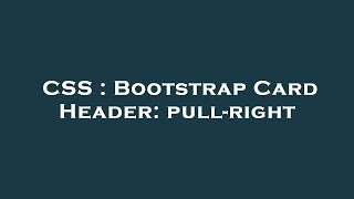 CSS : Bootstrap Card Header: pull-right