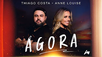 Thiago Costa, Anne Louise - Agora (Lyric Video)